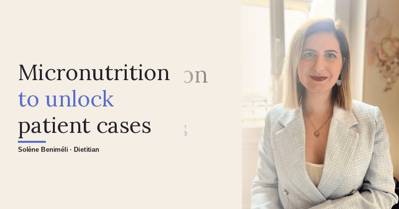 The Patients Diets Had Given Up On: How Solène Unlocks Them With Micronutrition and Nectar