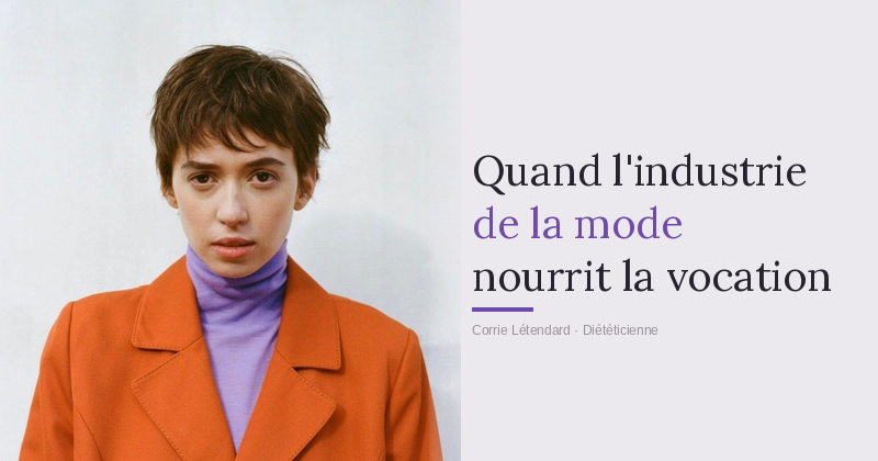 Ancienne mannequin devenue diététicienne : comment Corrie accompagne de l'intérieur un milieu qu'elle a traversé